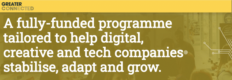A fully-funded programme tailored to help digital, creative and tech companies stabilise, adapt and grow.