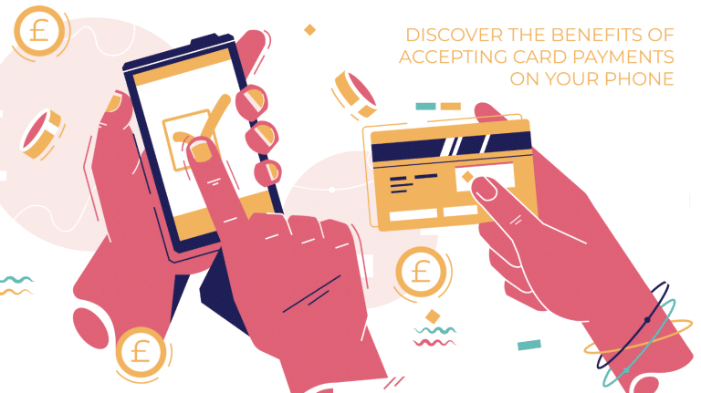 Discover the benefits of accepting card payments on your phone