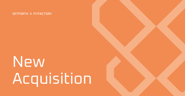 Setforth Acquires Fitfactory to Drive Growth in Software Solutions for Manufacturing and Engineering Sectors